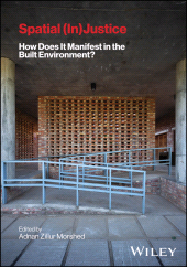 eBook, Spatial (In) Justice : How Does It Manifest in the Built Environment?, John Wiley & Sons