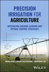 E-book, Precision Irrigation for Agriculture : Integrating Machine Learning and Optimal Control Strategies, John Wiley & Sons