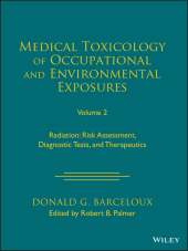 E-book, Medical Toxicology of Occupational and Environmental Exposures, Volume 2 : Radiation: Risk Assessment, Diagnostic Tests, and Therapeutics, John Wiley & Sons