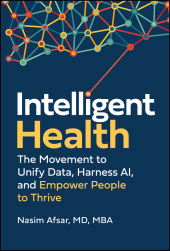 E-book, Intelligent Health : The Movement to Unify Data, Harness AI, and Empower People to Thrive, John Wiley & Sons