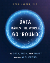 eBook, Data Makes the World Go 'Round : The Data, Tech, and Trust Behind AI Success, John Wiley & Sons