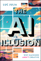E-book, The AI Illusion : Why Machines Aren't Creative, John Wiley & Sons