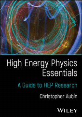 E-book, High Energy Physics Essentials : A Guide to HEP Research, John Wiley & Sons