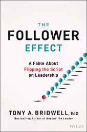 E-book, The Follower Effect : A Fable About Flipping the Script on Leadership, John Wiley & Sons