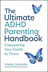 E-book, The Ultimate ADHD Parenting Handbook : Empowering Your Family to Thrive, John Wiley & Sons