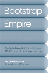 E-book, Bootstrap Empire : The Bala Blueprint for Building a {dollar}100M Brand from the Ground Up, John Wiley & Sons