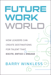 E-book, Future Work World : How Leaders Can Create Destinations for Talent that Excite, Entice & Engage, John Wiley & Sons