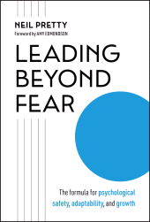 E-book, Leading Beyond Fear : The Formula for Psychological Safety, Adaptability, and Growth, John Wiley & Sons