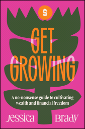 eBook, Get Growing : A No-Nonsense Guide to Cultivating Wealth and Financial Freedom, John Wiley & Sons