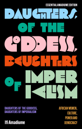 E-book, Daughters of the Goddess, Daughters of Imperialism : African Women, Culture, Power and Democracy, Zed Books