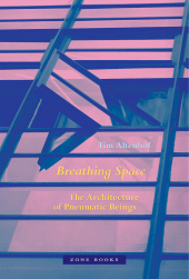 E-book, Breathing Space : The Architecture of Pneumatic Beings, Zone Books