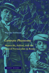 E-book, Castrato Phantoms : Moreschi, Fellini, and the Sacred Vernacular in Rome, Zone Books