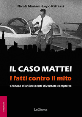 E-book, Il caso Mattei : i fatti contro il mito : cronaca di un incidente diventato complotto, LoGisma