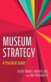 E-book, Museum Strategy : A Practical Guide, Bloomsbury Academic