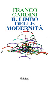 eBook, Il limbo delle modernità, Cardini, Franco, Guaraldi