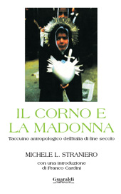 E-book, Il corno e la Madonna : taccuino antropologico dell'Italia di fine secolo, Straniero, Michele L., Guaraldi