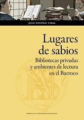 eBook, Lugares de sabios : bibliotecas privadas y ambientes de lectura en el barroco : Zaragoza (1600-1676), Prensas de la Universidad de Zaragoza